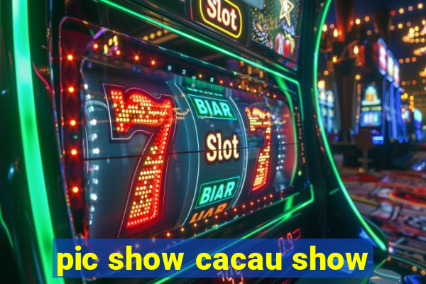 pic show cacau show